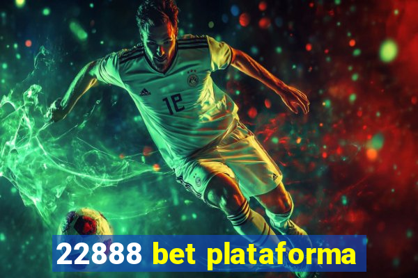 22888 bet plataforma